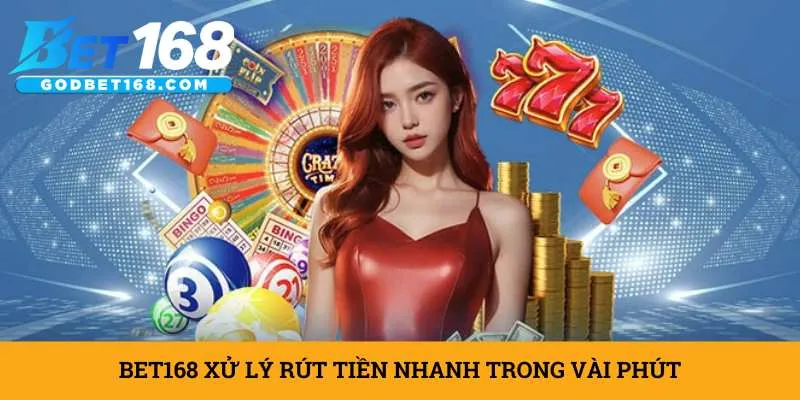 bet168-xu-ly-rut-tien-nhanh-trong-vai-phut