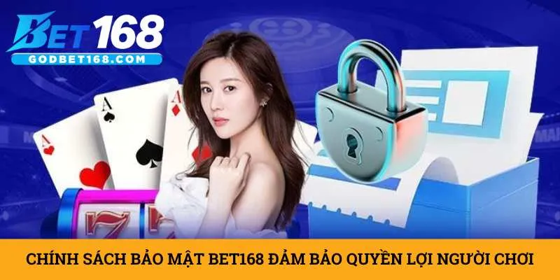 chinh-sach-bao-mat-bet168-dam-bao-quyen-loi-nguoi-choi