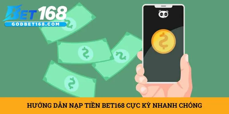 huong-dan-nap-tien-bet168-cuc-ky-nhanh-chong
