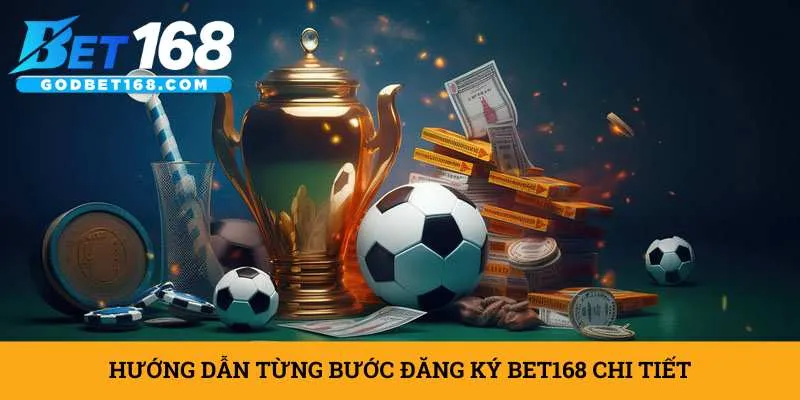 huong-dan-tung-buoc-dang-ky-bet168-chi-tiet